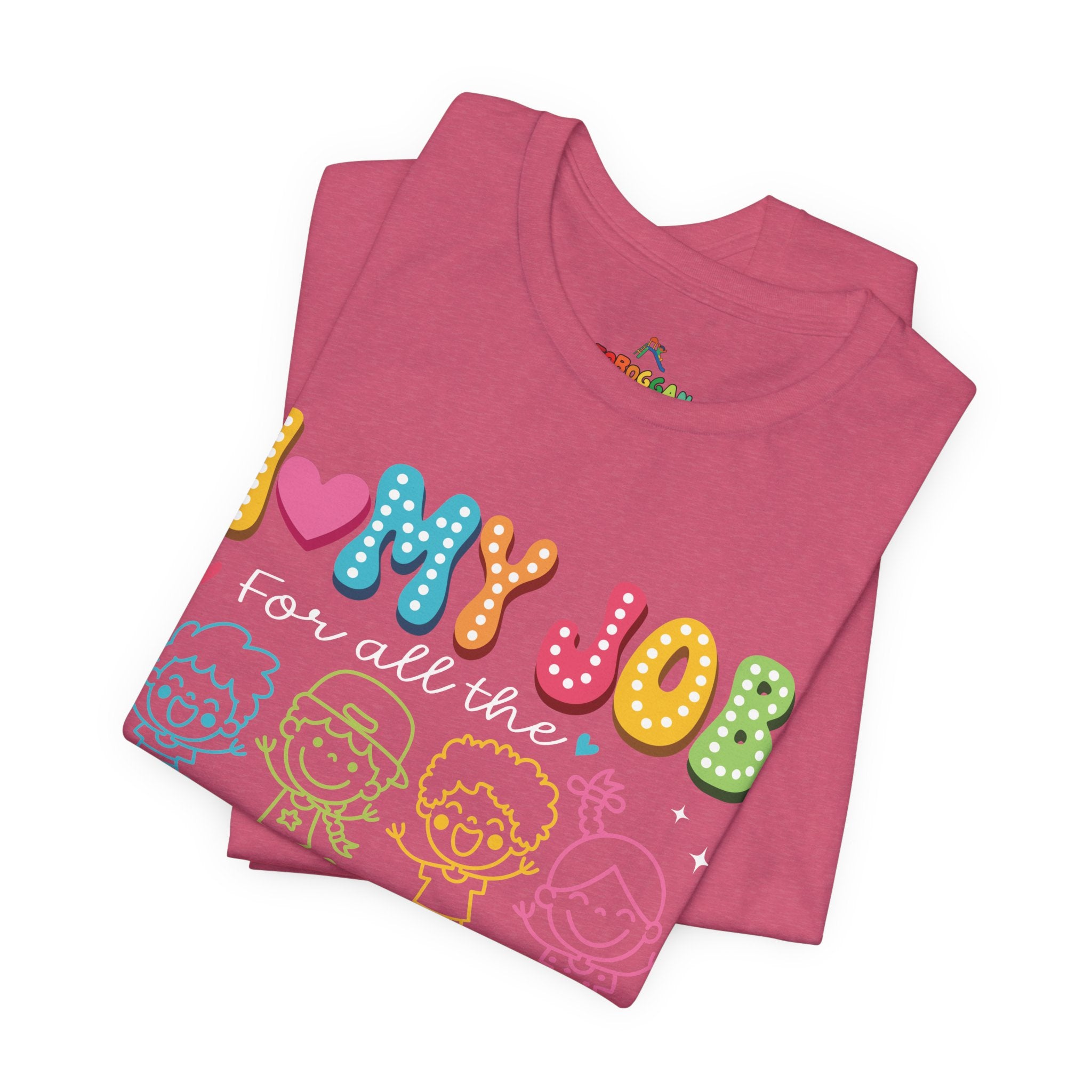 I Love My Job - T-Shirt