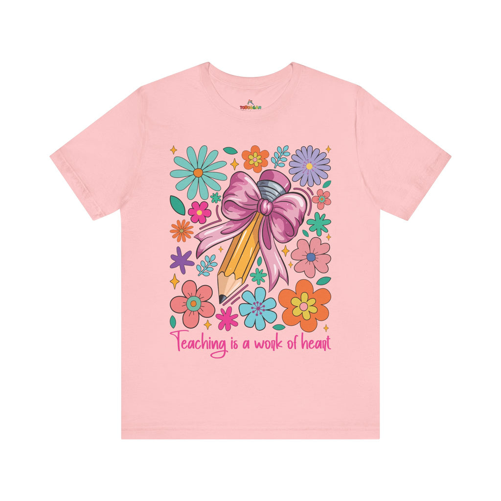 Teaching Is A Work Of Heart - T-Shirt
